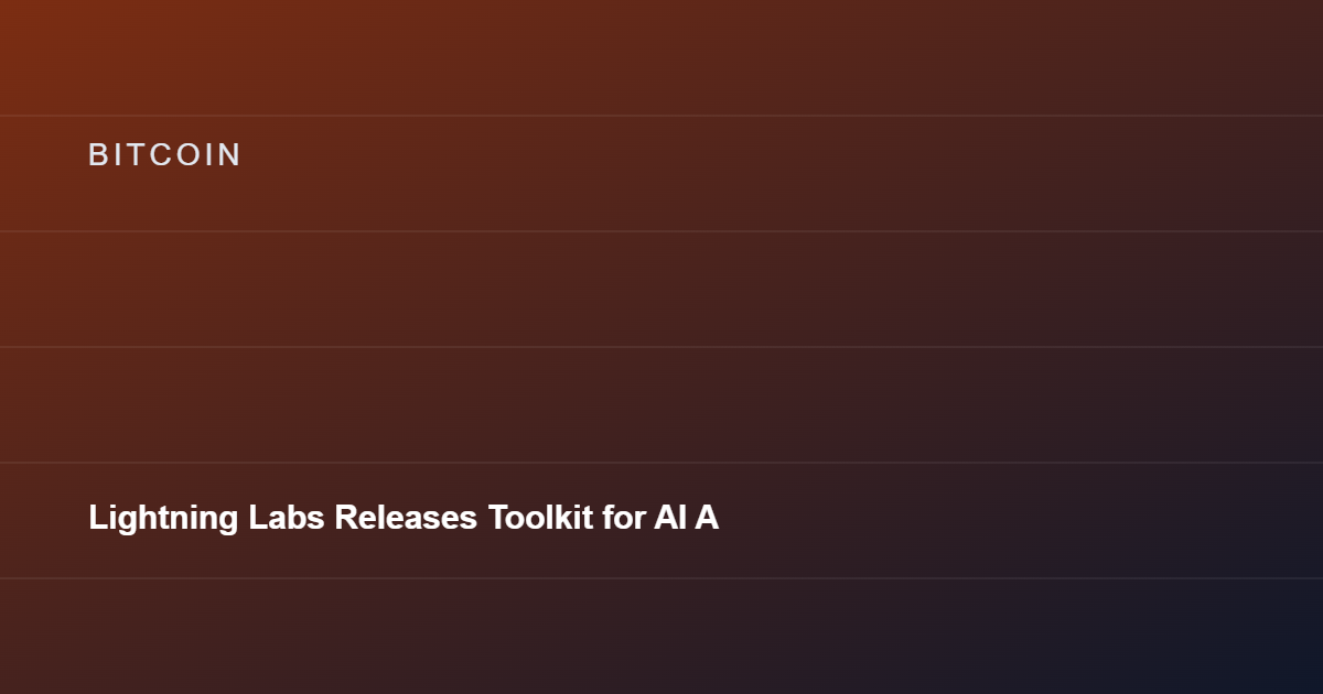 Lightning Labs Releases Toolkit for AI Agents to Run Autonomous Bitcoin Payments