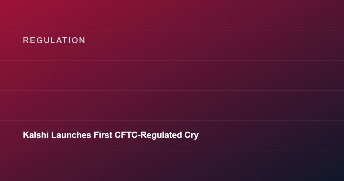 Kalshi Launches First CFTC-Regulated Crypto Perpetual Futures in US History