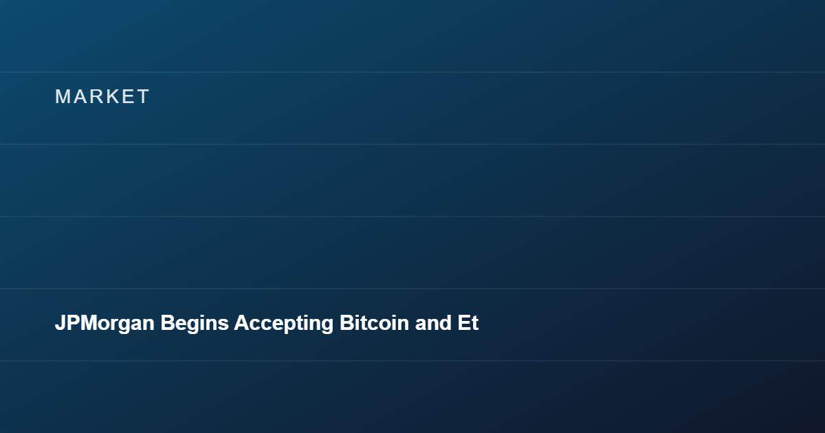 JPMorgan Begins Accepting Bitcoin and Ethereum as Loan Collateral