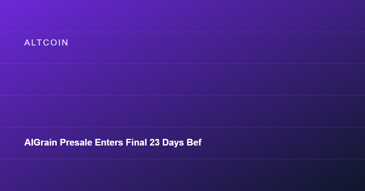 AIGrain Presale Enters Final 23 Days Before September 29 Listing