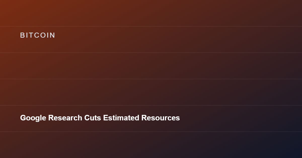 Google Research Cuts Estimated Resources to Crack Bitcoin Signatures by 20x
