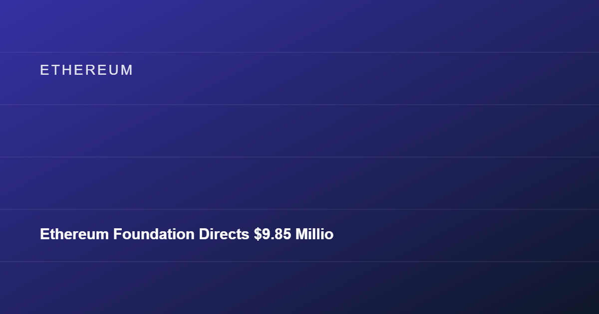 Ethereum Foundation Directs $9.85 Million in Q1 2026 Funding to ZK Research